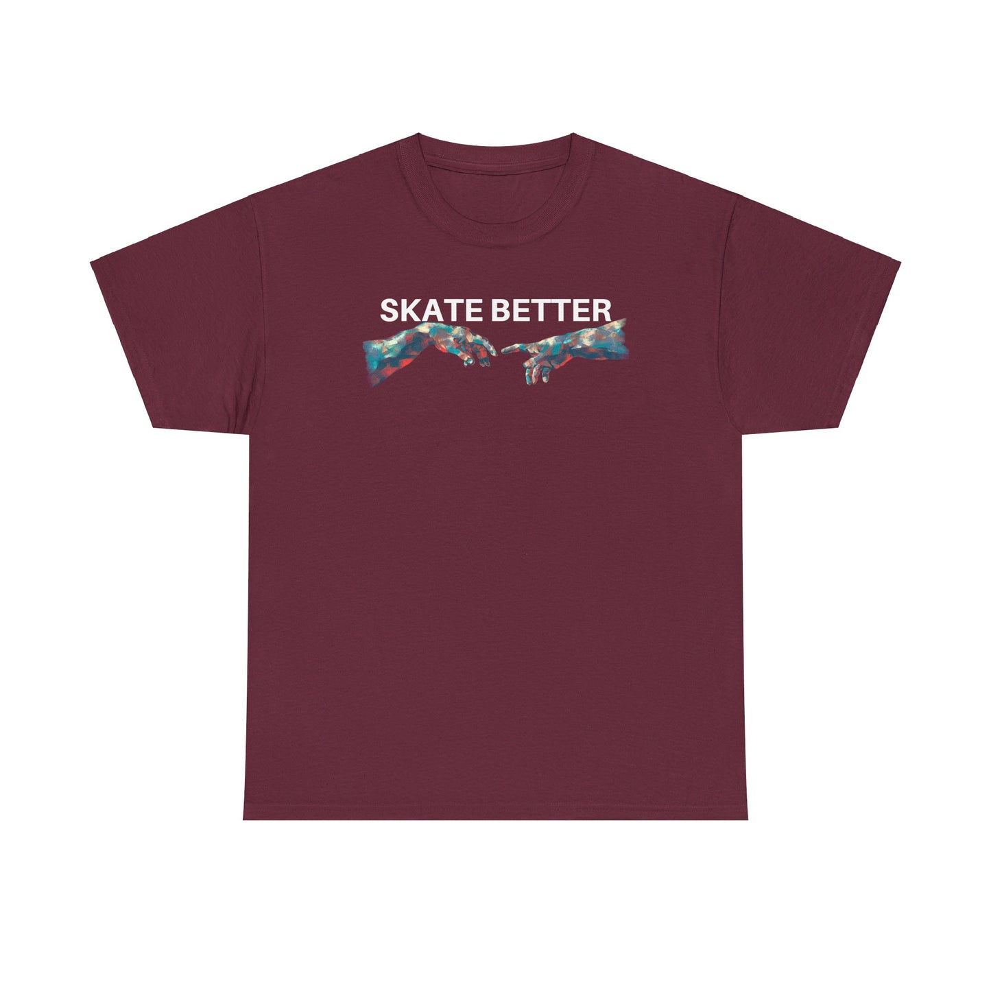 "SKATE BETTER" T-Shirt
