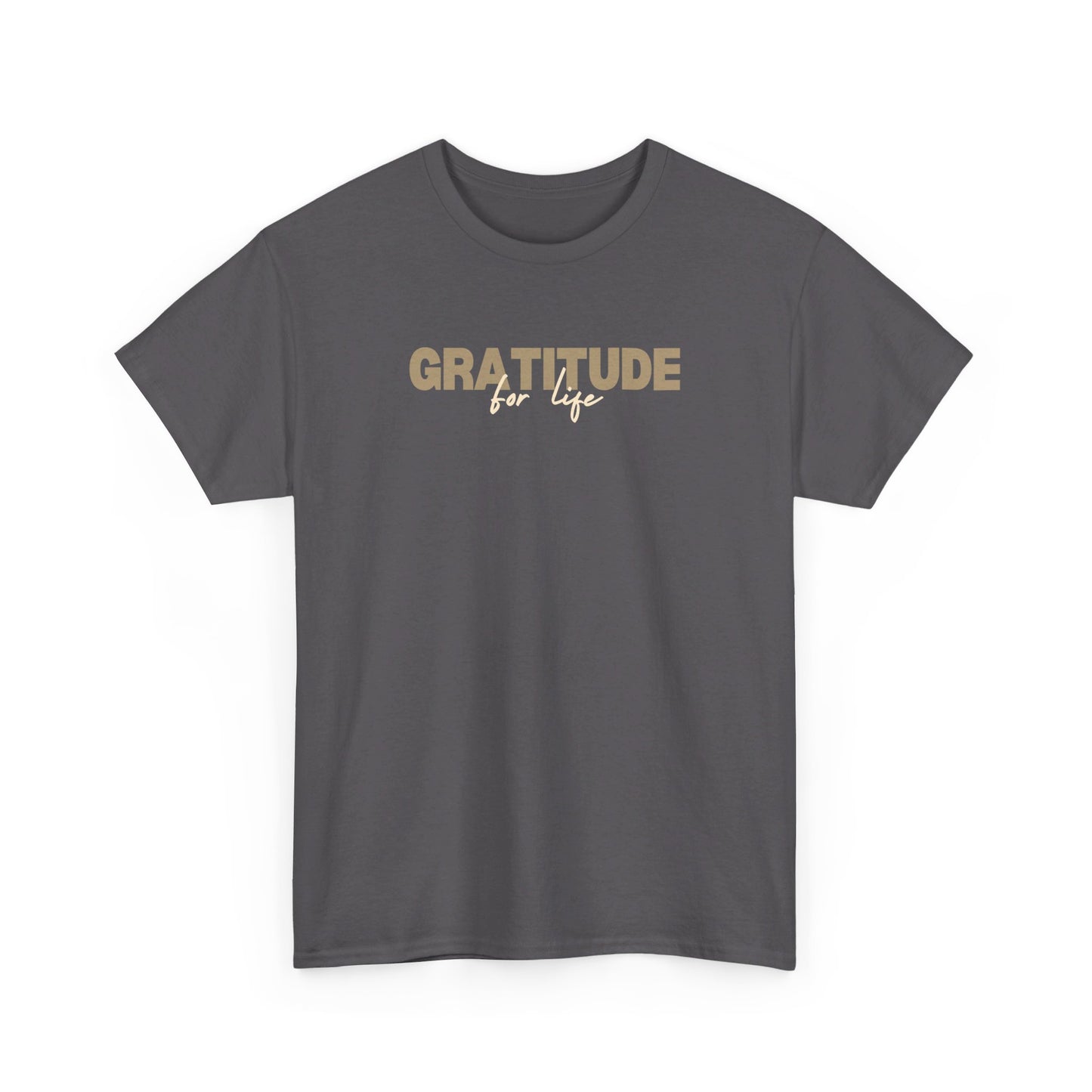 "GRATITUDE FOR LIFE" Heavy Cotton Tee