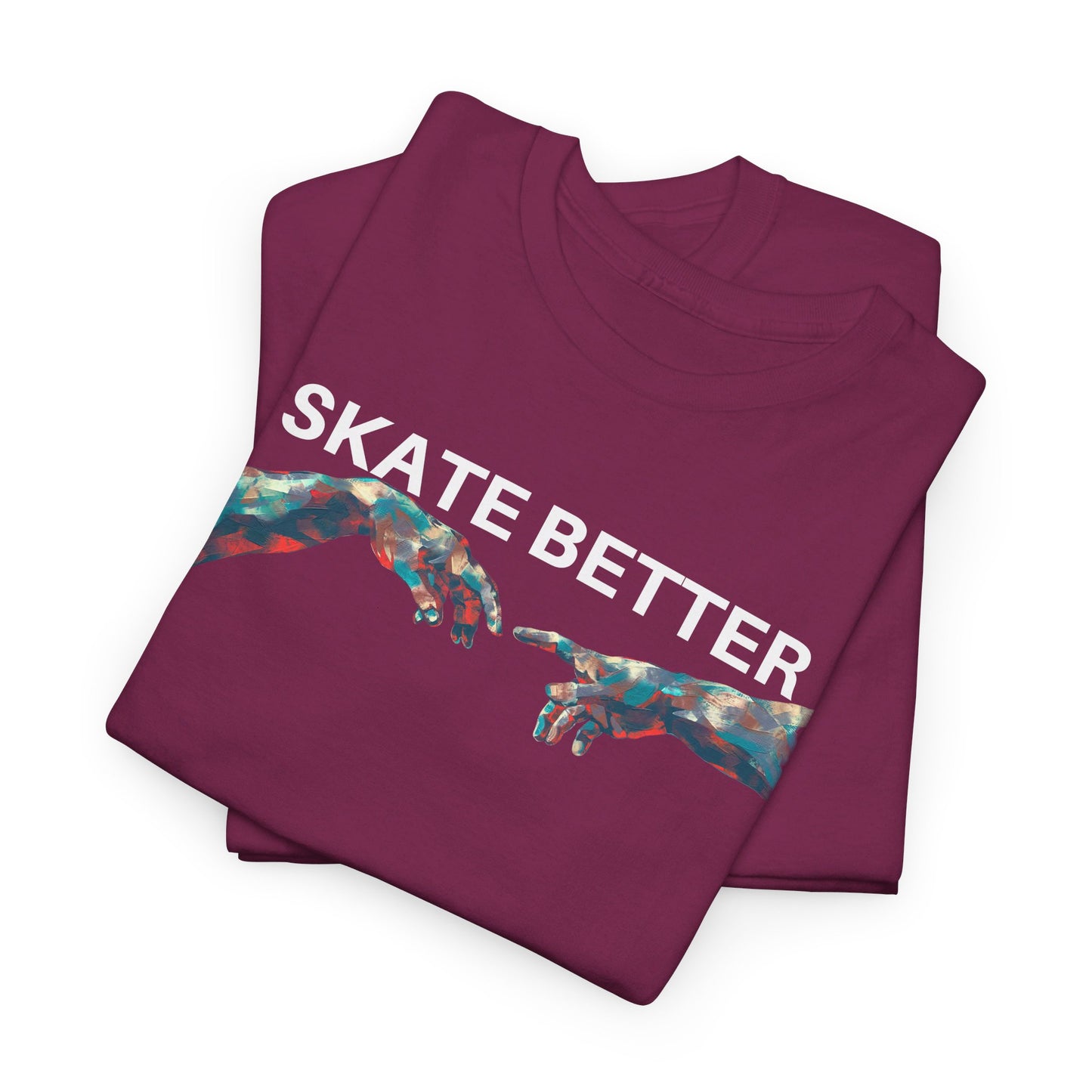"SKATE BETTER" T-Shirt
