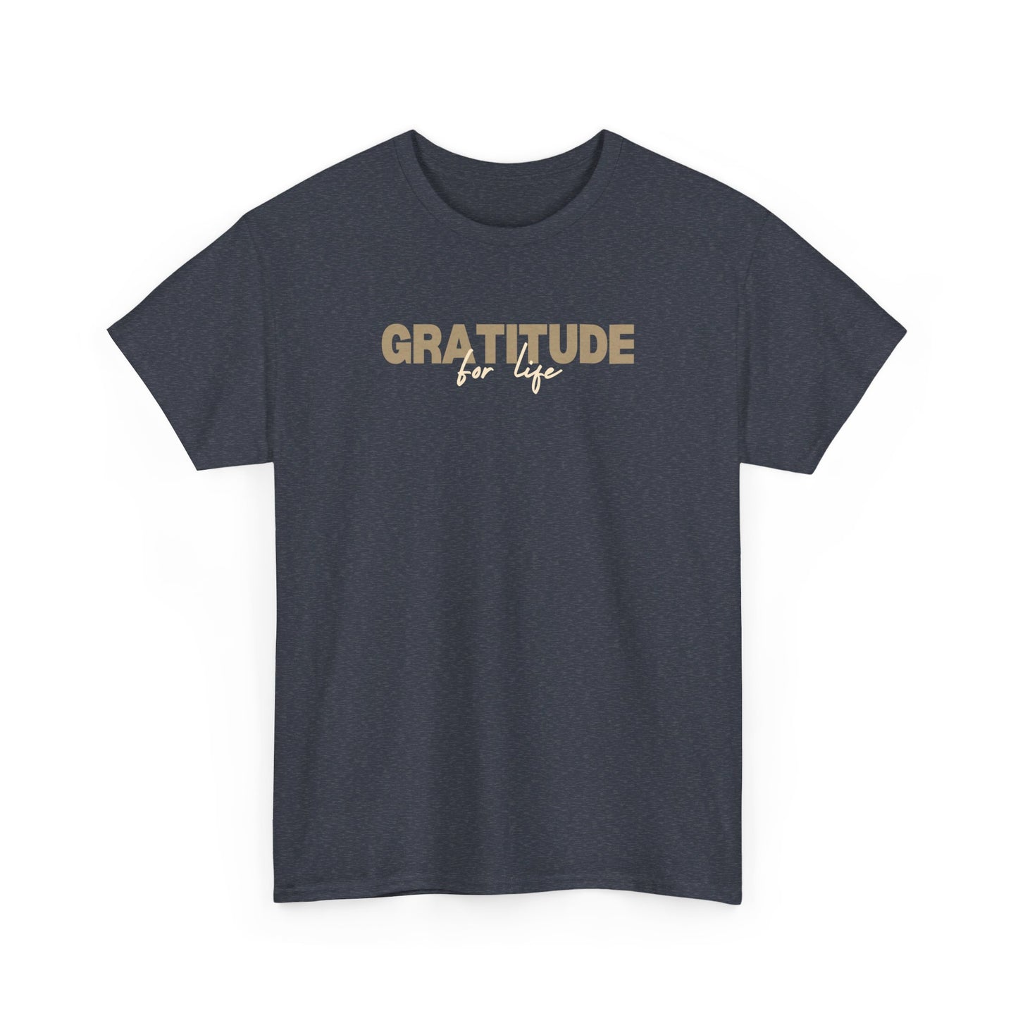 "GRATITUDE FOR LIFE" Heavy Cotton Tee