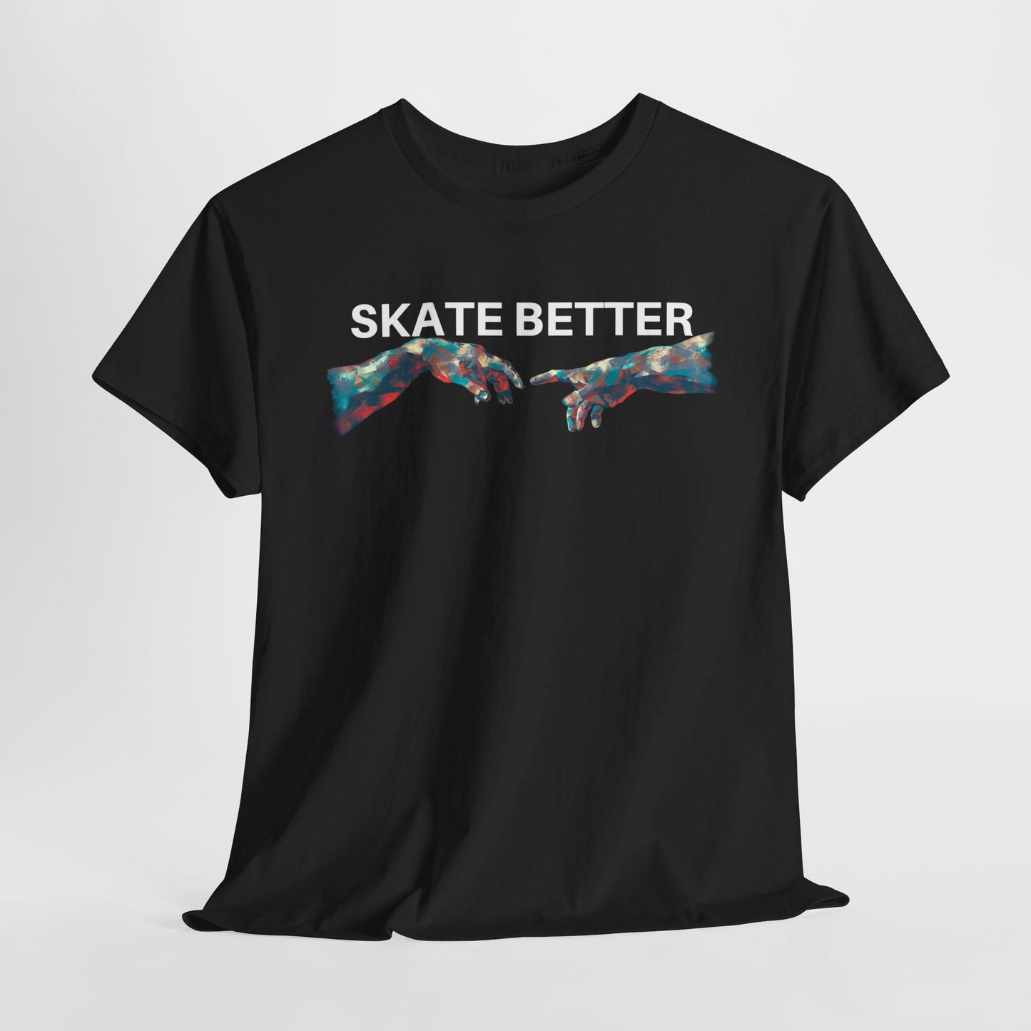 "SKATE BETTER" T-Shirt