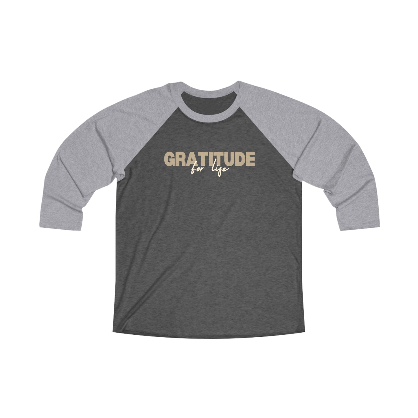 "GRATITUDE FOR LIFE" 3/4 Shirt