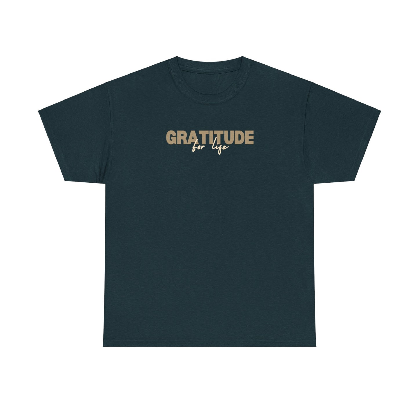 "GRATITUDE FOR LIFE" Heavy Cotton Tee