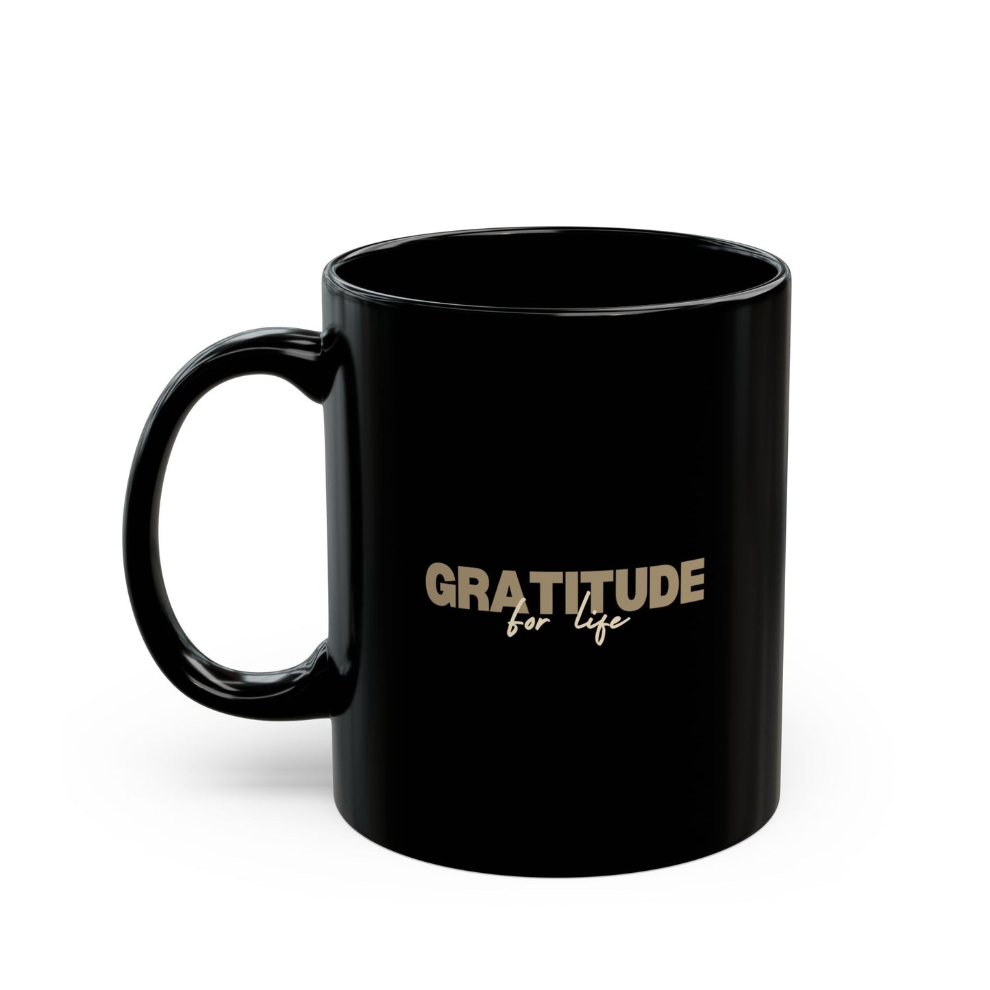 "GRATITUDE FOR LIFE" Black Mug (11oz, 15oz)