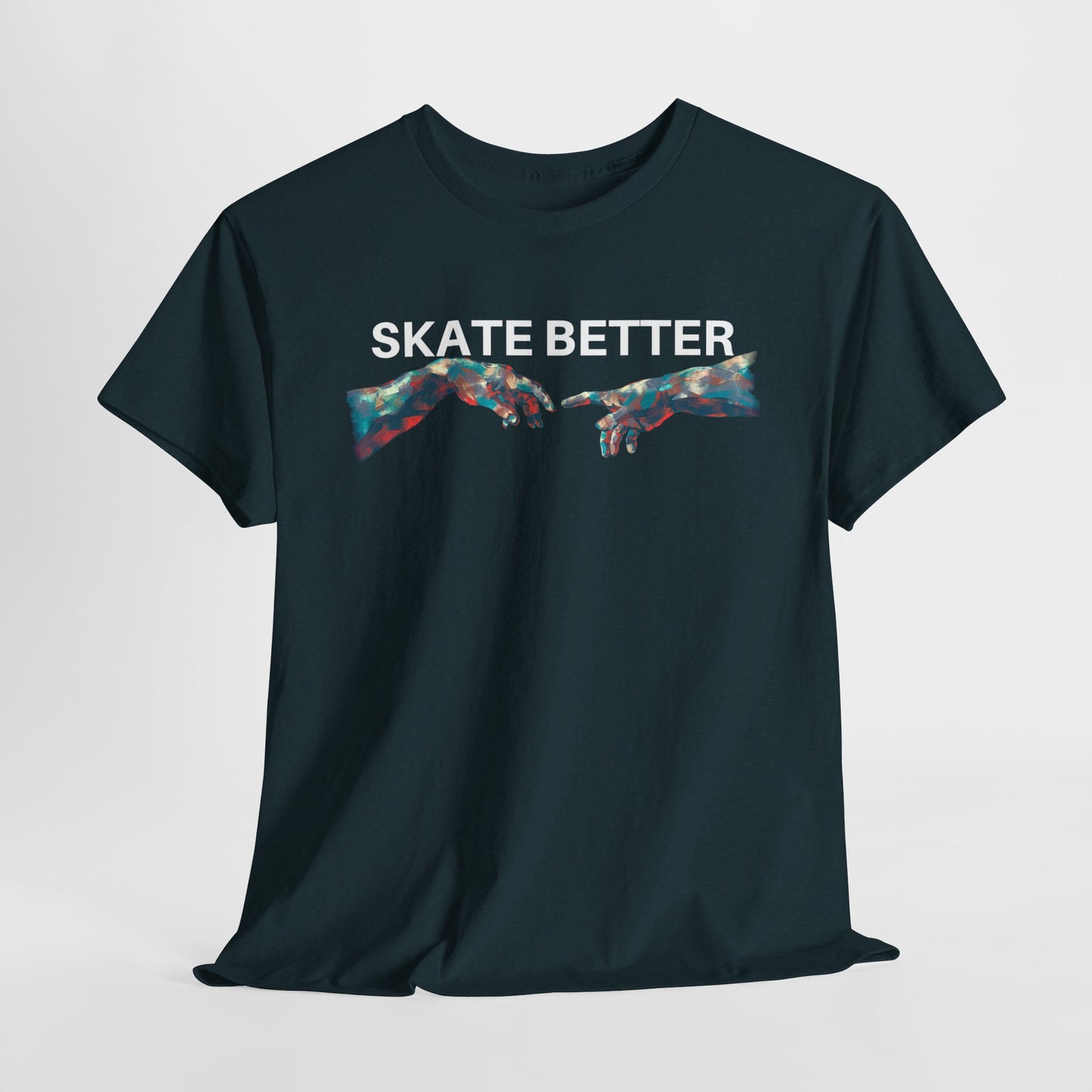 "SKATE BETTER" T-Shirt