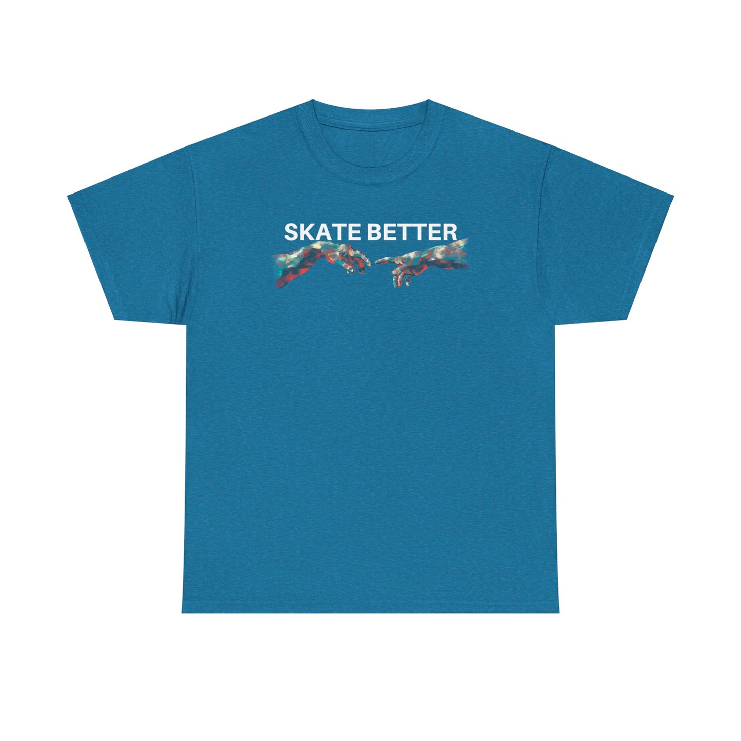"SKATE BETTER" T-Shirt