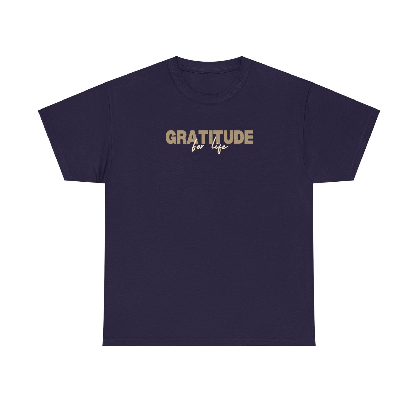 "GRATITUDE FOR LIFE" Heavy Cotton Tee