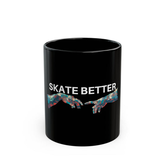 "SKATE BETTER" Black Mug (11oz, 15oz)