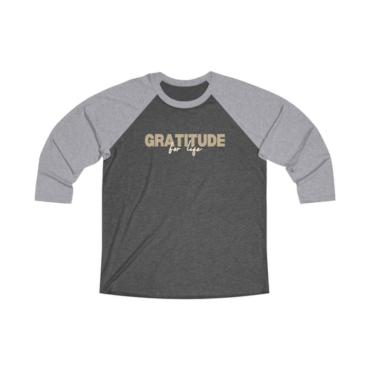 "GRATITUDE FOR LIFE" 3/4 Shirt